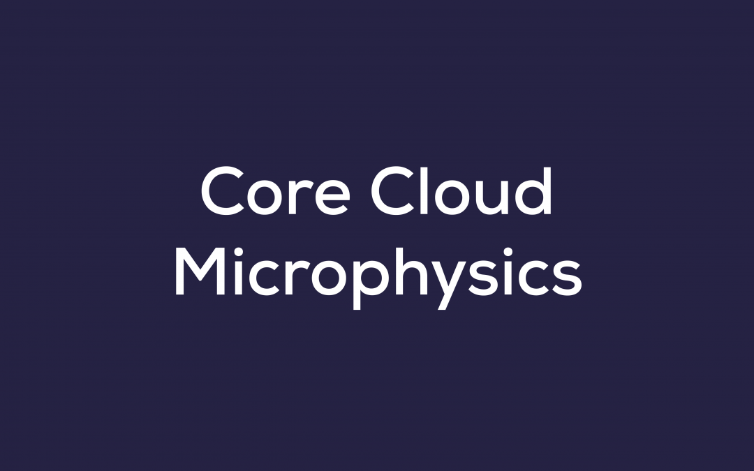 Core Cloud Microphysics